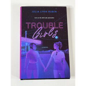 Trouble Girls Julia Lynn Rubin Teen Fiction Novel Hardcover Book Young Adult